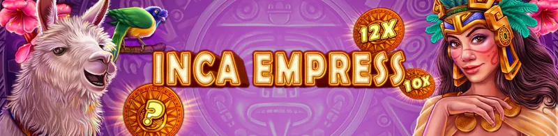 Inca Empress — Ainsworth