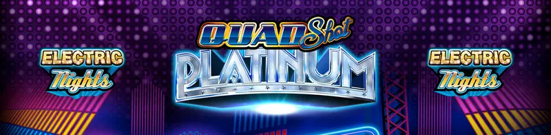 Quad Shot Platinum Electric Nights — Ainsworth