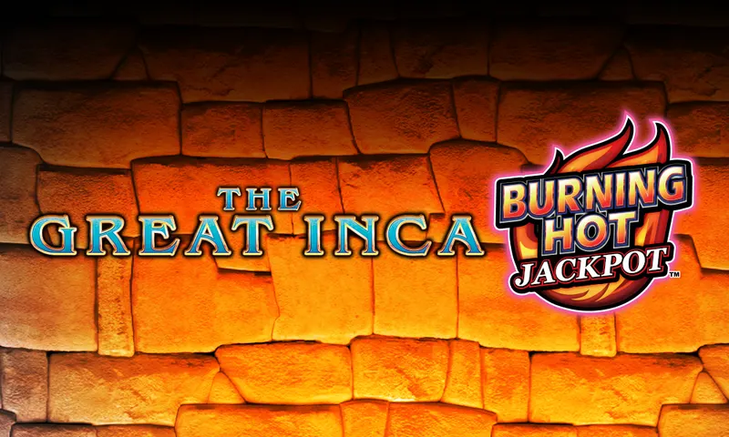 Burning Hot Jackpot™ – The Great Inca — Aruze Gaming
