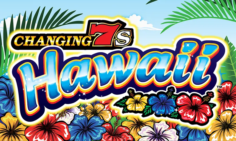 Changing 7’s™ – Hawaii — Aruze Gaming
