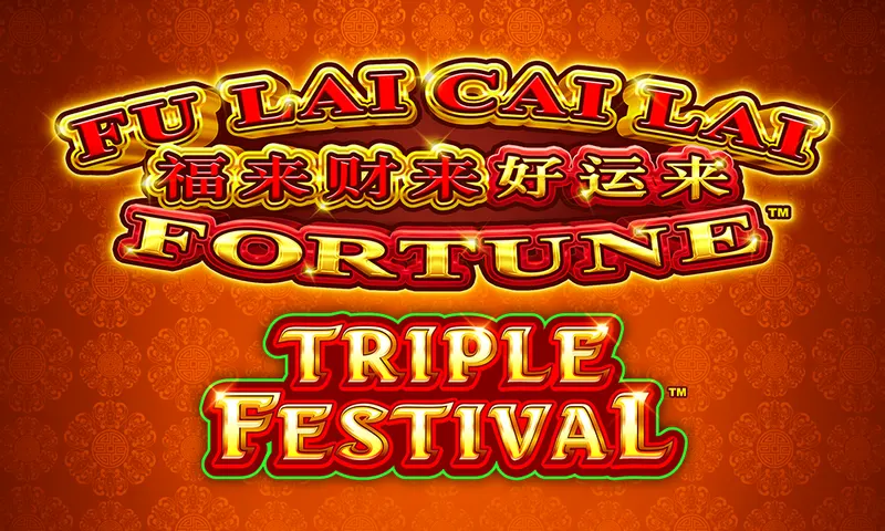 Fu Lai Cai Lai Fortune™ – Triple Festival — Aruze Gaming