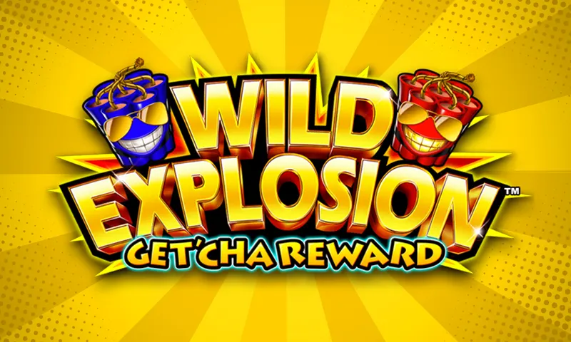 Wild Explosion™ – Get’Cha Reward — Aruze Gaming