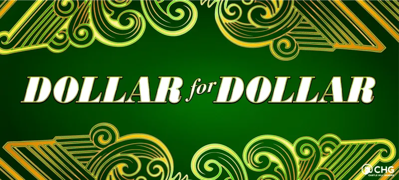 Dollar for Dollar — Castle Hill Gaming
