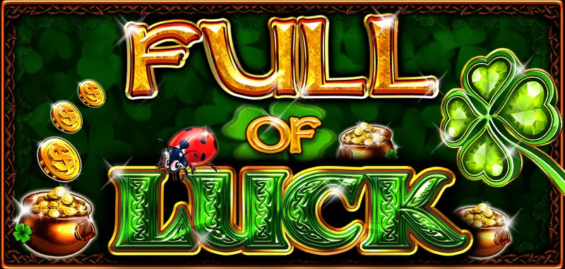 FULL OF LUCK — CT Gaming