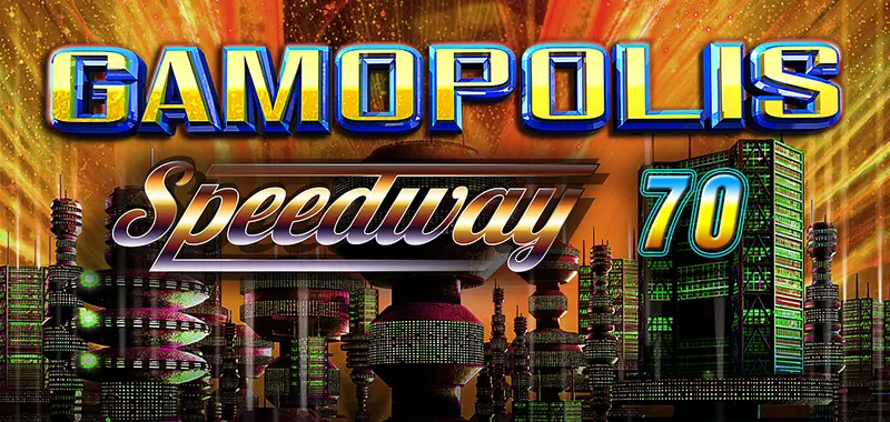 GAMOPOLIS SPEEDWAY 70 — CT Gaming