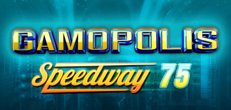 GAMOPOLIS SPEEDWAY 75 — CT Gaming