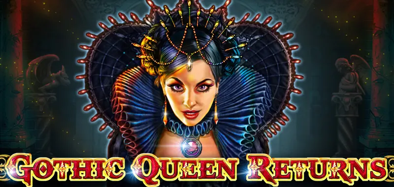GOTHIC QUEEN RETURNS — CT Gaming
