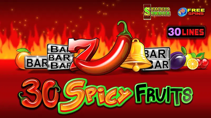 30 Spicy Fruits — EGT