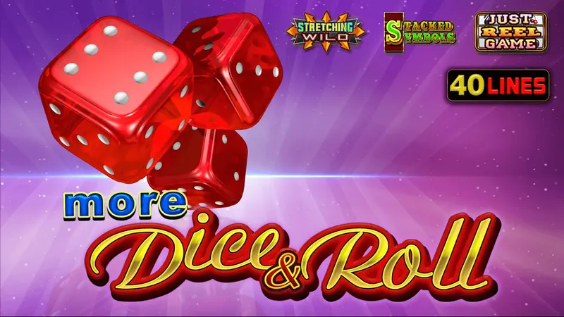 more dice and roll — EGT
