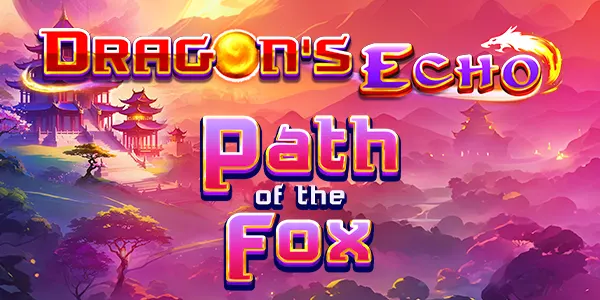 Dragons Echo Path of the Fox — IGT