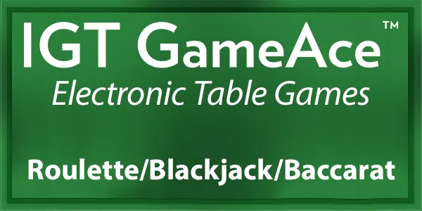 GameAce Electronic Multi Table Game ETG — IGT
