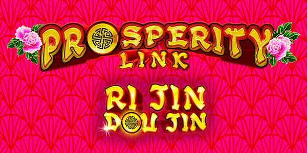 Prosperity Link Ri Jin Dou Jin High Denom — IGT