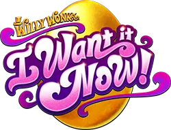 Willy Wonka - I Want It Now! — Light & Wonder